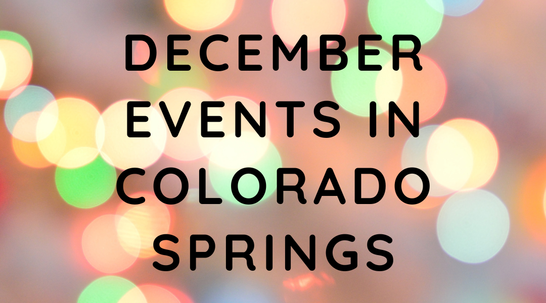 December Events in Colorado Springs Living Colorado Springs